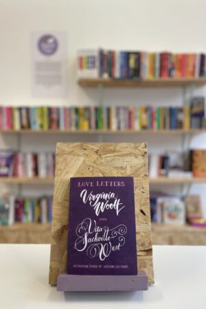 Love Letters: Virginia Woolf & Vita Sackville-West - Virginia Woolf, Vita Sackville-West + Alison Bechdel
